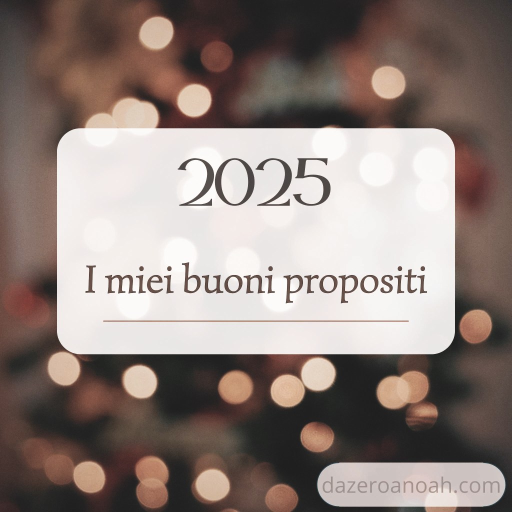 I miei buoni propositi per il 2025