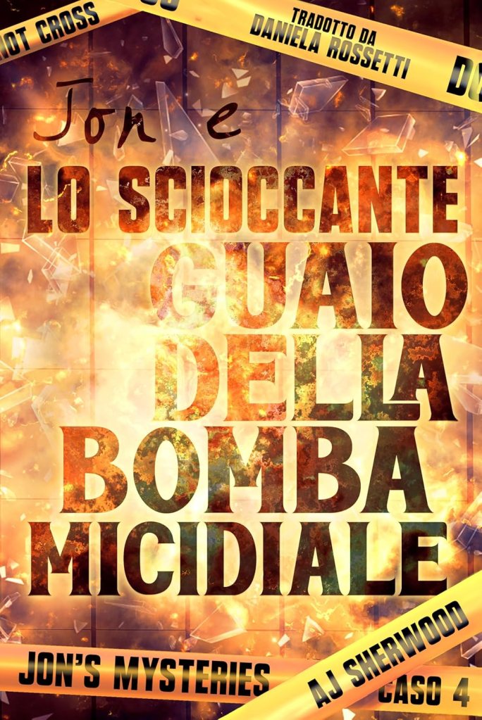Jon e lo scioccante guaio della bomba micidiale di AJ Sherwood. Romance suspence m/m.
