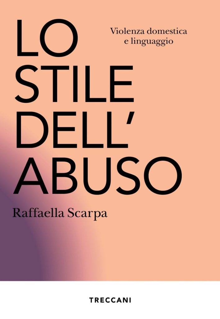 Copertina del libro Lo stile dell'abuso. Violenza domestica e linguaggio di Raffaella Scarpa.
