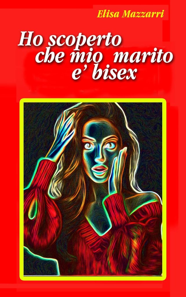 Copertina di Ho scoperto che mio marito è bisex.